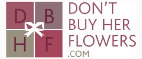 Don't Buy Her Flowers
